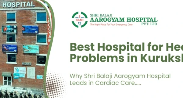 Best Hospital for Heart Problems in Kurukshetra