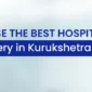 Best Hospital for Plastic Surgery in Kurukshetra 85x85
