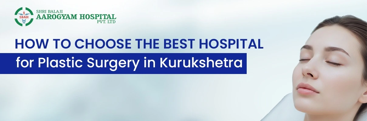 Best Hospital for Plastic Surgery in Kurukshetra